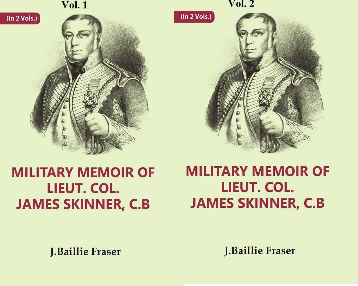 Military Memoir Of Lieut. Col. James Skinner, C.B : For Many Years A Distinguished Officer 2 Vols. Set - Gyan Books 