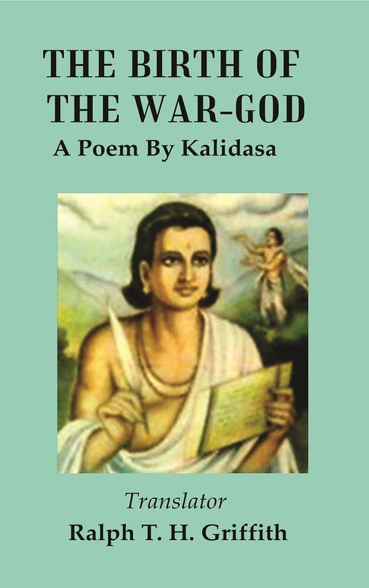 The Birth of the war-God : A Poem by Kalidasa - Gyan Books
