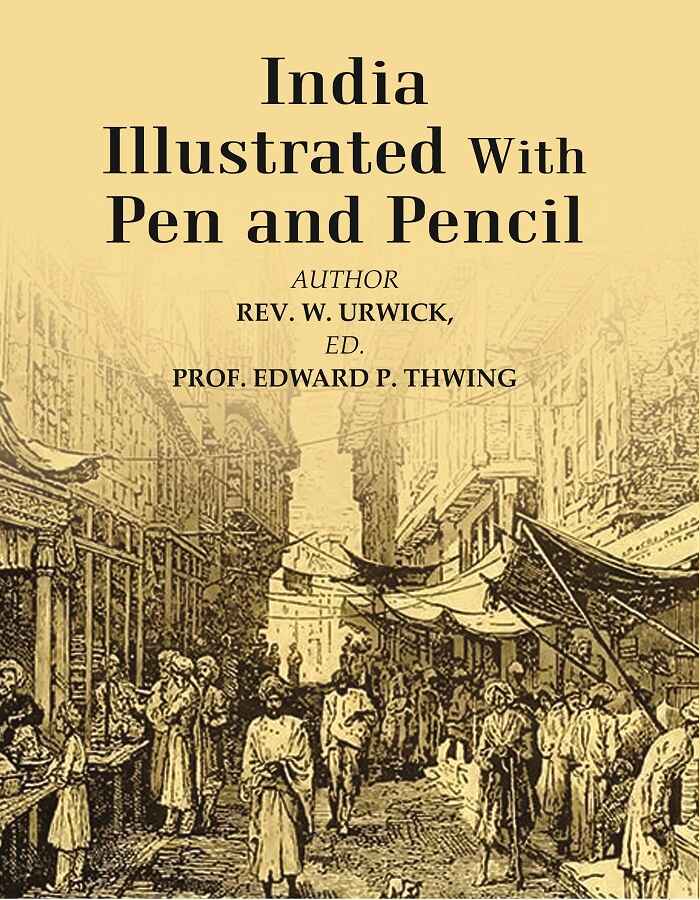 India Illustrated With Pen and Pencil - Gyan Books
