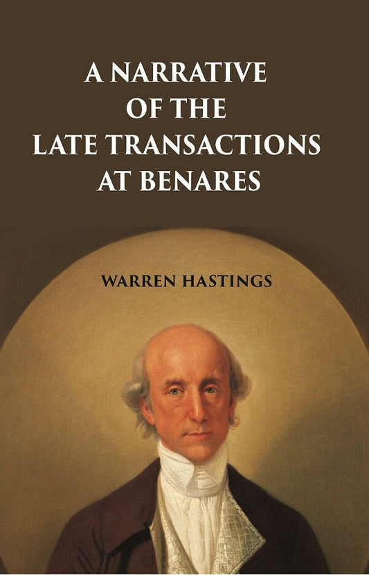 A Narrative of the Late Transactions at Benares - Gyan Books