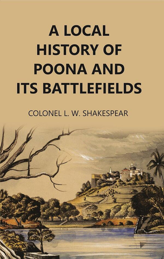 A Local History of Poona and Its Battlefields - Gyan Books 