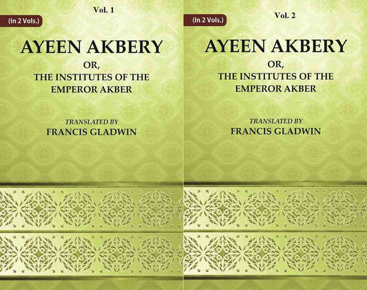 Ayeen Akbery or, The Institutes of the Emperor Akber 2 Vols. Set - Gyan Books 