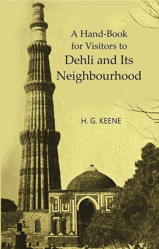 A Handbook for Visitors to Dehli and Its Neighbourhood - Gyan Books