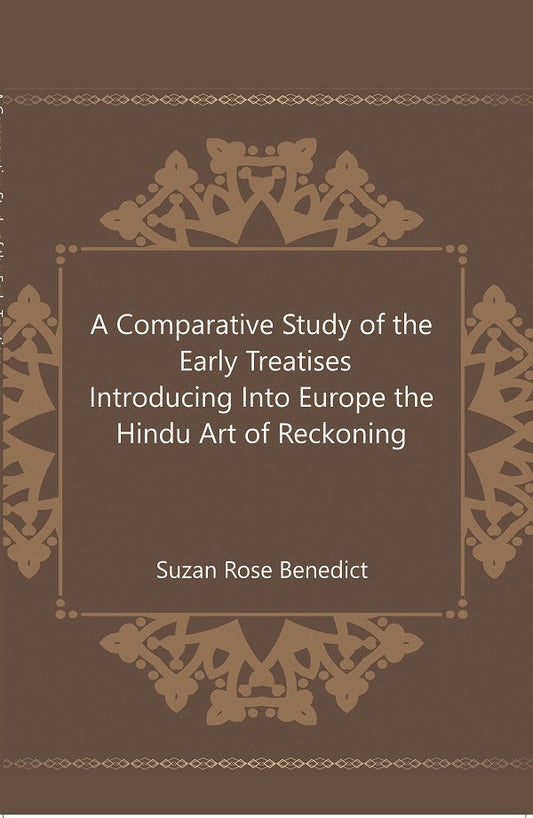 A Comparative Study of the Early Treatises Introducing Into Europe the Hindu Art of Reckoning  - Gyan Books