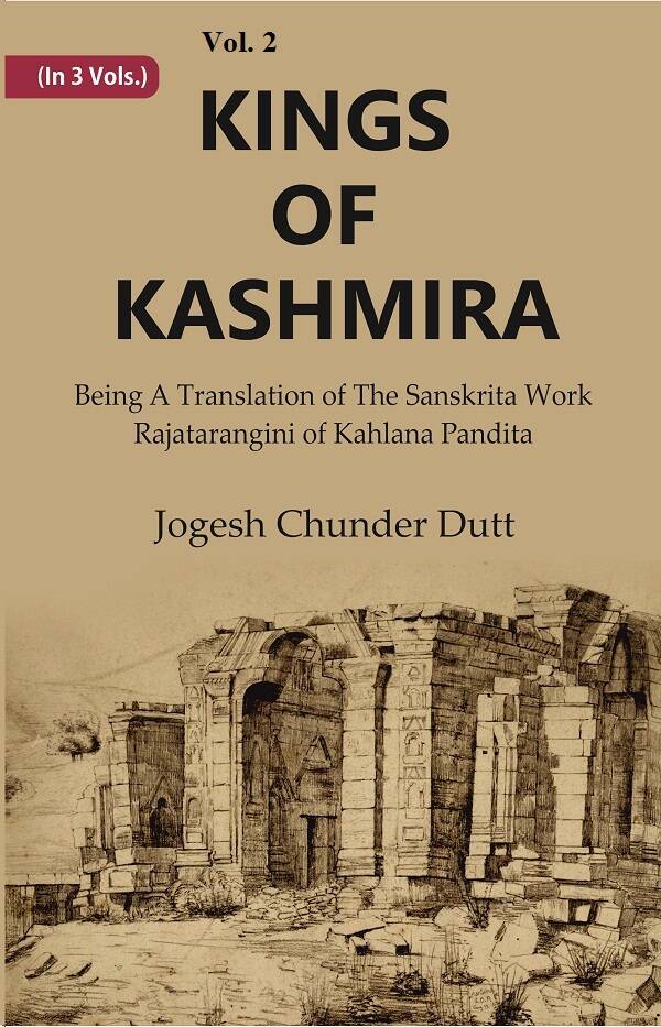 Kings Of Kashmira : Being A Translation of the Sanskrita Work Rajatarangini of Kahlana Pandita 2nd - Gyan Books