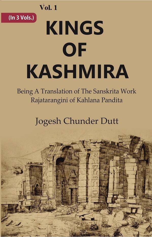 Kings Of Kashmira : Being A Translation of the Sanskrita Work Rajatarangini of Kahlana Pandita 1st - Gyan Books