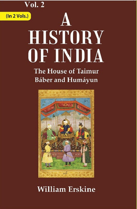 A History of India : The House of Taimur Báber and Humáyun 2nd - Gyan Books 
