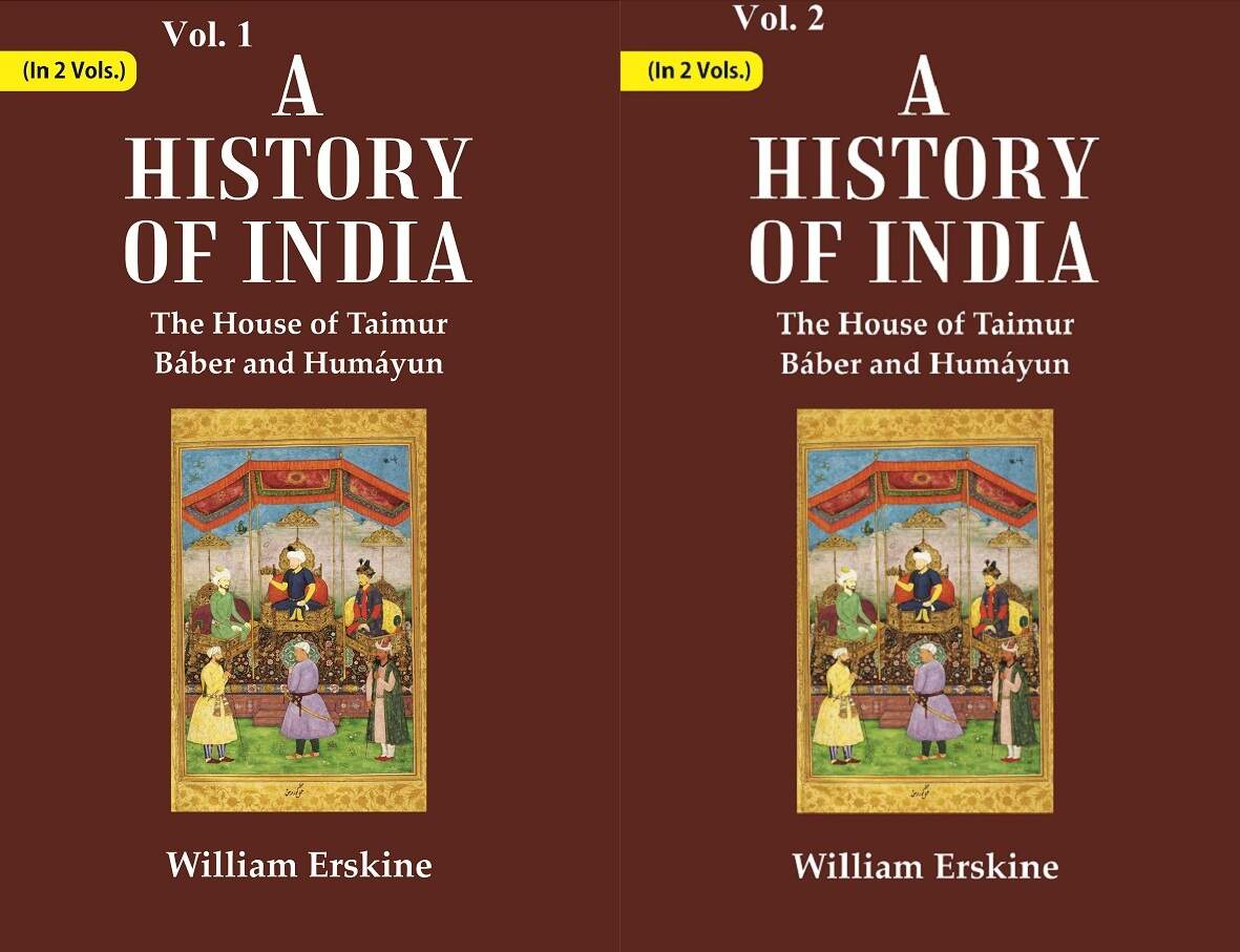 A History of India : The House of Taimur Báber and Humáyun 2 Vols. Set - Gyan Books 