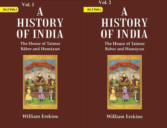 A History of India : The House of Taimur Báber and Humáyun 2 Vols. Set - Gyan Books 