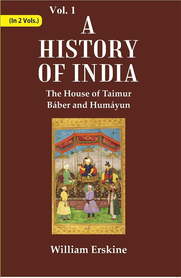A History of India : The House of Taimur Báber and Humáyun 1st - Gyan Books 