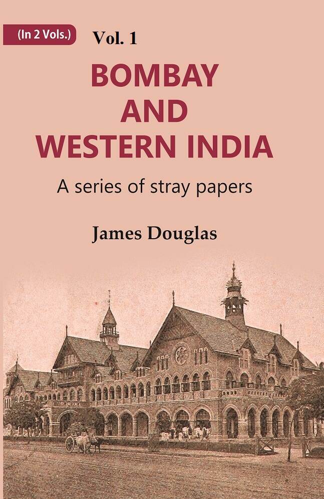 Bombay and Western India : A Series of Stray Papers 1st - Gyan Books