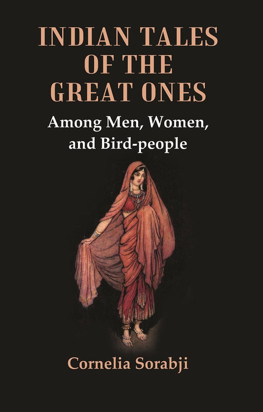 Indian Tales of the Great Ones : Among Men, Women, and Bird-people - Gyan Books 