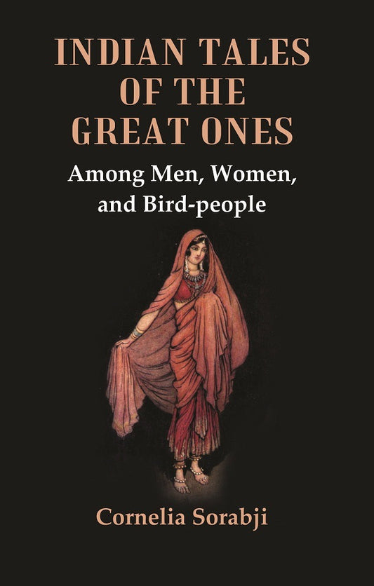 Indian Tales of the Great Ones : Among Men, Women, and Bird-people - Gyan Books