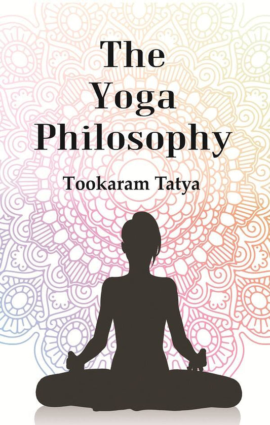The Yoga Philosophy : Being the Text of Patanjali with Bhoja Raja's Commentary - Gyan Books 