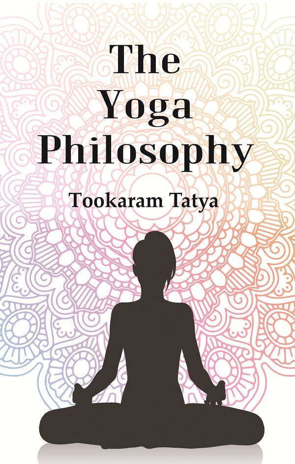 The Yoga Philosophy : Being the Text of Patanjali with Bhoja Raja's Commentary - Gyan Books 