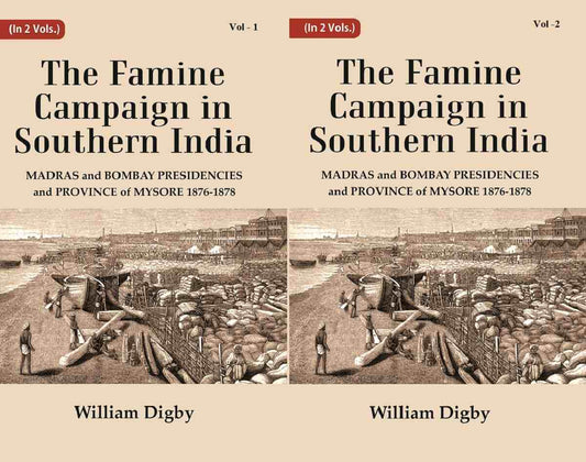 The Famine Campaign in Southern India : Madras and Bombay Presidencies and Province of Mysore, 1876-1878 2 Vols. Set - Gyan Books 