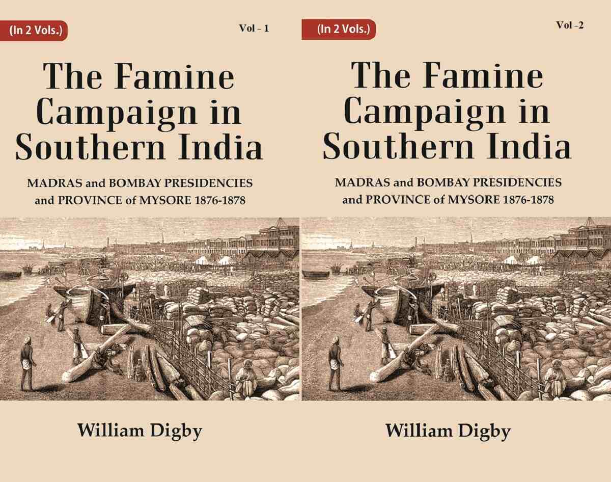 The Famine Campaign in Southern India : Madras and Bombay Presidencies and Province of Mysore, 1876-1878 2 Vols. Set - Gyan Books 