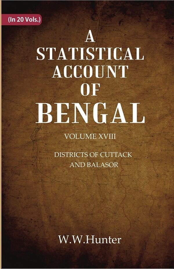 A Statistical Account of Bengal : DISTRICTS OF CUTTACK AND BALASOR 18th - Gyan Books 