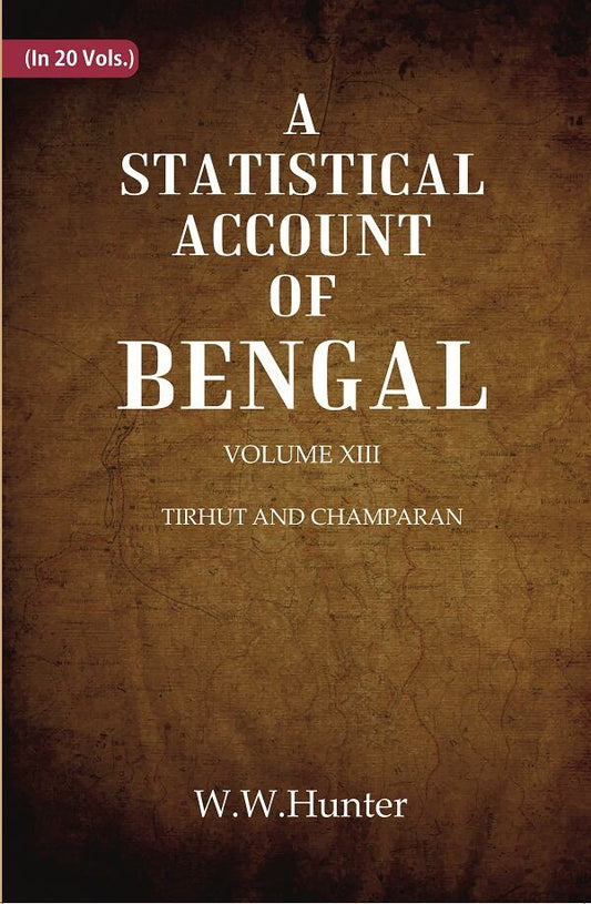 A Statistical Account of Bengal : DISTRICTS OF GAYA AND SHAHABAD 13th - Gyan Books 