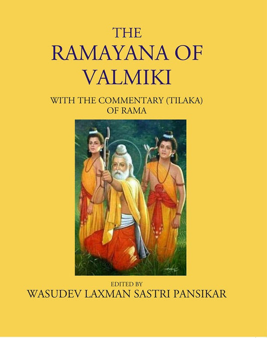The Ramayana of Valmiki: With the Commentary (Tilaka) of Rama - Gyan Books 