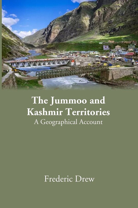 The Jummoo and Kashmir Territories: A Geographical Account - Gyan Books 