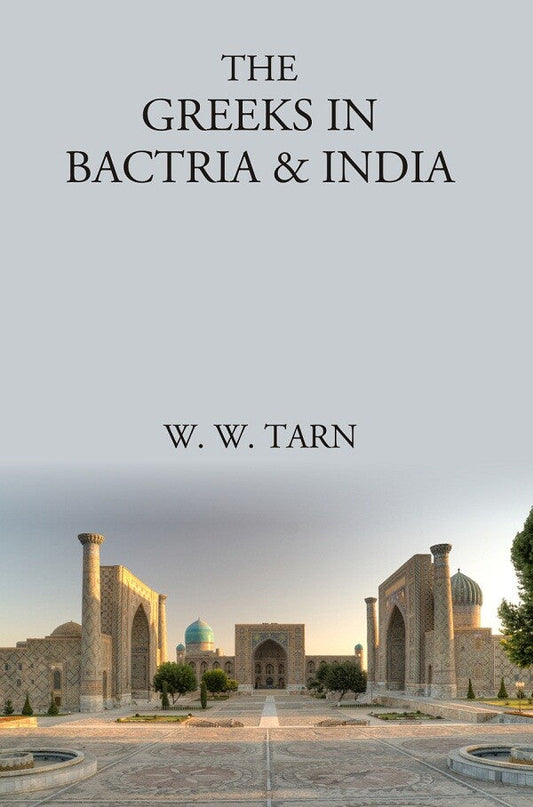 The Greeks in Bactria & India - Gyan Books 