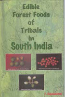 Edible Forest Foods of Tribals in South India (Carotene Content, Medicnal and Cunlinary Aspects) - Gyan Books 