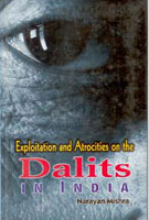 Exploitation and Atrocities On the Dalits in India - Gyan Books 