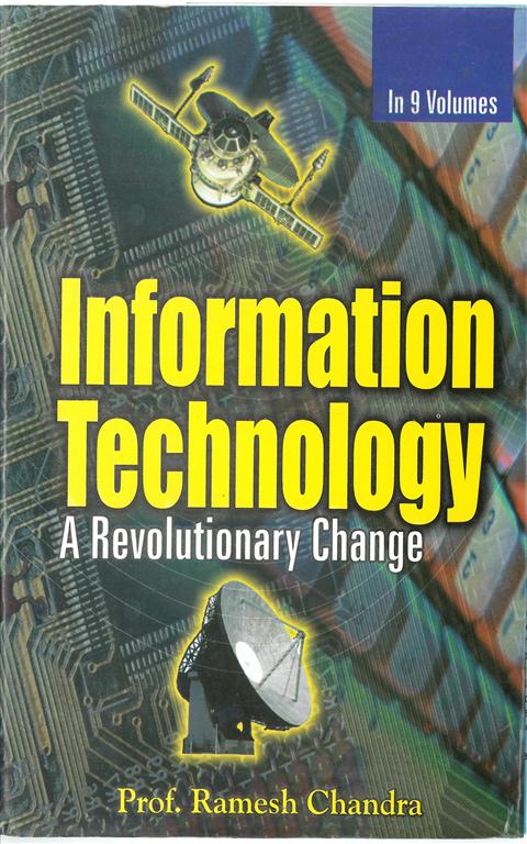 Information Technology: a Revolutionary Change (Networking and Educating Multicuturally) Vol. 7th - Gyan Books 
