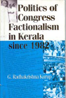 Politics of Congress Factionalism in Kerala Since 1982 - Gyan Books 