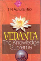 Vedanta: the Knowledge Supreme - Gyan Books 