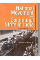 National Movement and Communal Strife in India From 1937 to 1947: (A Study in Strategy and Interactions) - Gyan Books 