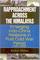 Rapprochment Across the Himalayas Emerging India-China Relations in Post Cold War Period (1947-2003) - Gyan Books 