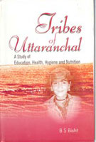 Tribes of Uttaranchal a Study of Education, Health, Hygiene and Nutrition - Gyan Books 