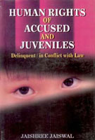 Human Rights of Accused and Juveniles: Delinquent in Conflict With Law - Gyan Books 