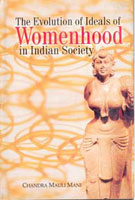 The Evolution of Ideals of Womenhood in Indian Society - Gyan Books 