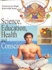 Science Education Health and Consciousness - Gyan Books 