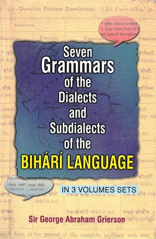 Seven Grammar of the Dialects Sub Dialects Subdialects of the Bihari Language, ( Maithli Bhojpuri Dialect, South Maithli Dialect) Vol. 2nd - Gyan Books 