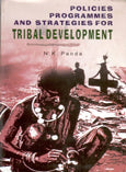 Policies, Programmes and Strategies For Tribal Development a Critical Appraisal - Gyan Books 