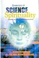 Symbiosis of Science and Spirituality Generation of Innovation in Science For Human Survival - Gyan Books 