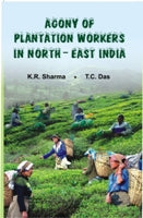 Agony of the Plantation Workers North East India - Gyan Books 