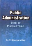 Public Administration: Steel Or Plastic Frame - Gyan Books 