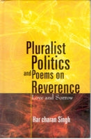 Pluralist Politics and Poems On Revernce: Love and Sorrow - Gyan Books 