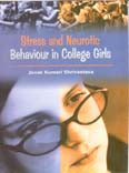 Stress and Neurotic Behaviour in College Girls - Gyan Books 