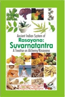 Ancient Indian System of Rasayana Suvarnatantra a Treattise On Alchemy - Gyan Books 