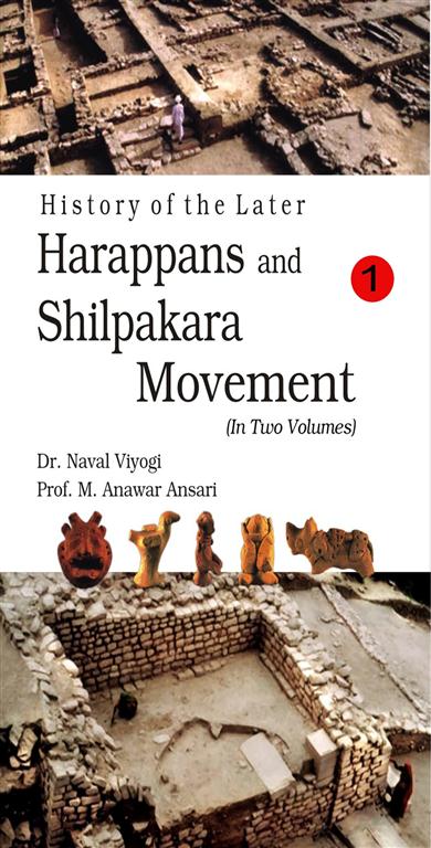 History of the Later Harappans and Shilpakara Movement Vol. 1st - Gyan Books 