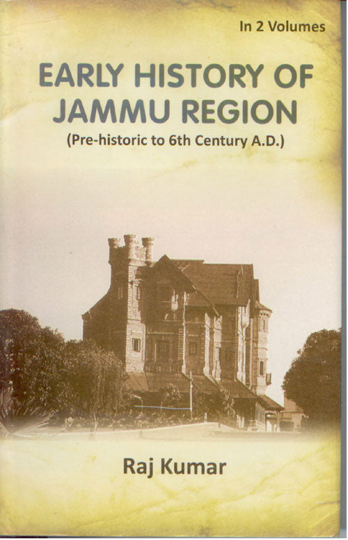 Early History of Jammu Region (Pre-Historic of 6Th Century A. D.) 2 Vols. Set - Gyan Books 