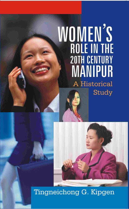 Women's Role in the 20Th Century, Manipur: A Historical Study - Gyan Books 