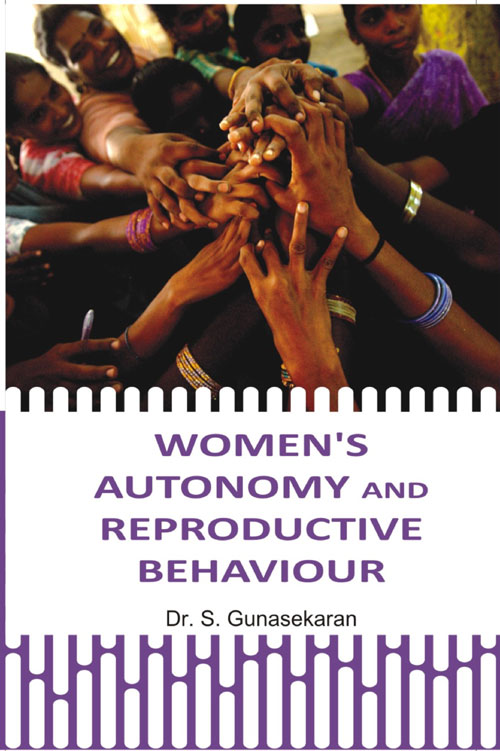 Women's Autonomy and Reproductive Behaviour - Gyan Books 
