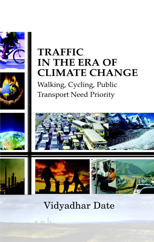 Traffic in the Era Climate Change Walking, Cycling, Public Transport, Need Priority - Gyan Books 